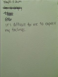 a piece of paper with writing on it that says it's difficult to express my feelings