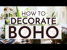 the words how to decorate boho in front of a living room