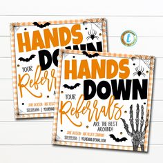 two halloween hand prints with the words hands do hands down and your referrals are the best