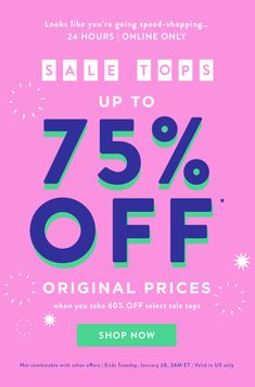 the sale is up to 75 % off