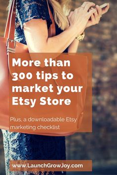 a woman holding a brown purse text reads more than 300 tips to market your etsy store