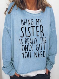 Women Being My Sister Is Really The Only Gift You Need Crew Neck Long Sleeve Top Shipping from the US. Easy 30 day return policy, 100% cotton, Double-needle neck, sleeves and hem; Roomy Unisex Fit. Funny Words, Leather Outfit, Cheap Clothes, Printed Sleeves, Neck Pattern, My Sister, Long Sleeve Top, Sleeve Styles, Types Of Sleeves