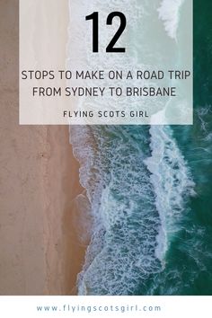 the beach with text overlaying 12 tips to make on a road trip from sydney to brisbane