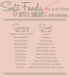 Soft Foods to Eat After Dental Surgery and Tooth Extraction. I put together a list of satisfying and (mostly) grownup soft foods to eat after I have a tooth pulled or graft done. Pin this one for future dentist visits! Braces Food