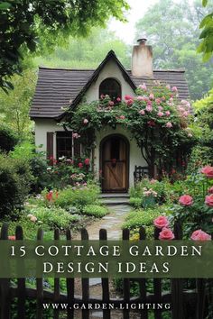 a cottage garden with roses growing around it and the words, 15 cottage garden design ideas