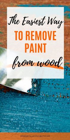 the fastest way to remove paint from wood