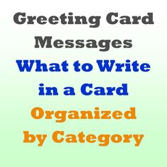 the words greeting card messages what to write in a card organized by categoy