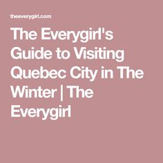 The Everygirl's Guide to Visiting Quebec City in The Winter | The Everygirl Quebec Winter, Mini Christmas Trees, Falling Snow, The Everygirl, Twinkling Lights, Quebec City, Mini Christmas Tree, Mini Christmas, In The Winter