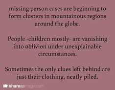 a poem written in black and white on a pink background with the words people - children mostly are vanishing into other unexplanable circumstances