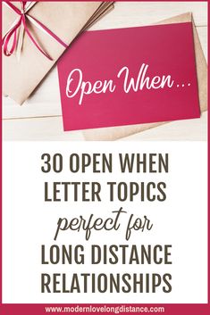 the words open when letter topics perfect for long distance relationshipss on top of an envelope