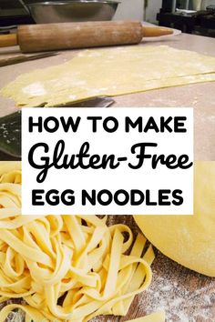 how to make gluten - free egg noodles with text overlay