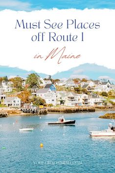 the cover of must see places off route on maine, with boats in the water