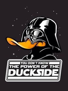 a duck wearing a darth vader helmet with the words, you don't know