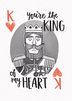 a card with the words you're the king of my heart