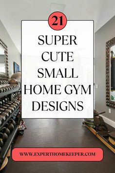 a gym room with the words super cute small home gym designs in front of it