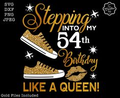 a black shirt with gold glitter shoes and the words stepping into my 54th birthday like a queen