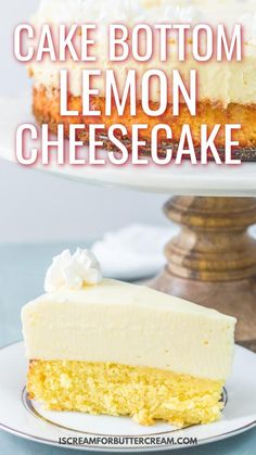 Piece of lemon cake with cheesecake on top on a white plate with text overlay. Cake Bottom Cheesecake, Ny Cheesecake Recipe, Lemon Cheesecake Recipe, Chocolate Chip Cake Recipe, Delicious Lemon Cake, Cheesecake Cake Recipes, Tart Cake, Lemon Cheesecake Recipes