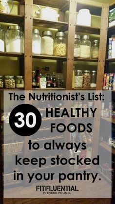 a pantry filled with lots of food and labeled in the words, the nutrition list healthy foods to always keep stocked in your pantry