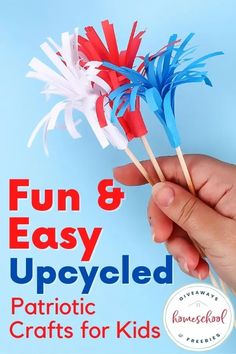 a hand holding two red, white and blue pinwheels with the text fun and easy upcyled patriotic crafts for kids