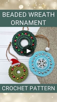 three crocheted wreath ornaments with text reading beaded wreath ornament, crochet pattern