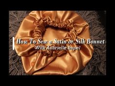 an orange satin bag with the words how to sew a satin or silk bonnet