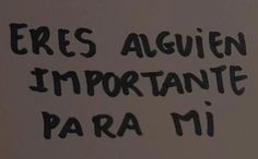 the words are written in black ink on a white paper with writing underneath it that says, fres alignn importante para mi