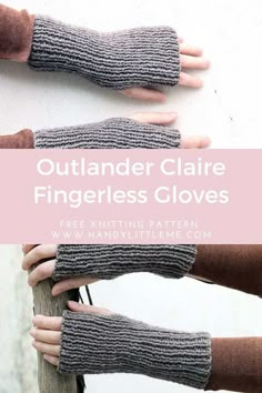 two hands wearing knitted fingerless gloves with text that reads, outlander clarie fingerless gloves free knitting pattern