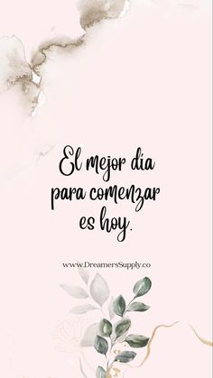 a quote with the words el mejor da para conegar es hoy on it