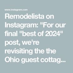 the text reads remodellista on instagram for our final best of 202 post, we're revisiting the