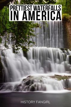 waterfall with text overlay reading prettiest waterfalls in america history fanggii