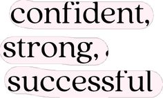 three stickers with the words confident, strong, and successful written in black ink