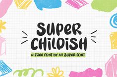 Super Childish Free Font