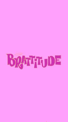 the word brattitude is written in pink and purple