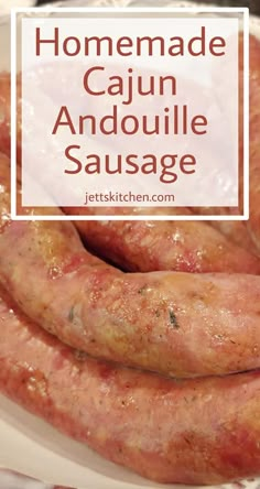 homemade cajun andouille sausage on a plate with text overlay that reads homemade cajun andouille sausage