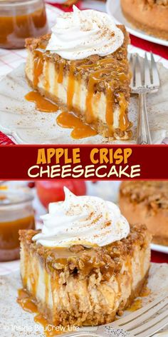 two pictures of apple crisp cheesecake with whipped cream and caramel sauce on top