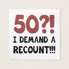 a sticker with the words 50? i demand a account