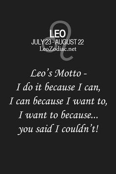 the quote for leo's moto - i do it because i can't want