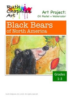 black bears of north america grade 1 - 3 student's book by art project oil pastel watercolor