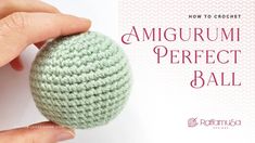 someone is crocheting an amigurum perfect ball