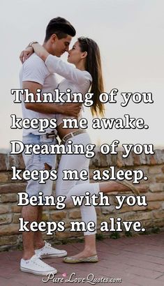 a couple kissing each other with the caption saying thinking of you keeps me awake