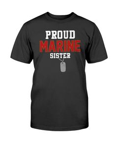 The design featuring the saying "Proud Marine Sister" on Unisex T-shirts Our new design will be the perfect gift for any Sisters of a Marine. If you have any specific requirements for it, please don't hesitate to contact us for the modification. Show Your Pride & Love. You can now freely show the world how you are proud of your Marine in the Marine with our shirt. Let people know that you love your Marine a lot and extremely proud of him or her. Stand Out Everywhere. Even you are on the stre Marine Sister Shirts, Marine Corps Mom, Marine Sister, Marine Outfit, Pride Love, The Marine, Us Marine, Sister Shirts, American Apparel