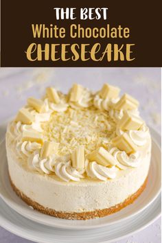 the best white chocolate cheesecake on a plate with text overlay that reads, the best white chocolate cheesecake