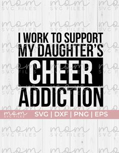 i work to support my daughter's cheer addition svg dxf file