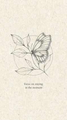 a black and white drawing of a butterfly on a leaf with the words focus on saving in the moment