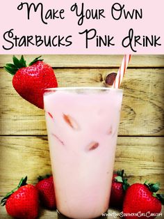 a pink drink with strawberries in it and the words make your own starbucks's pink drink