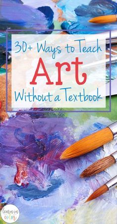 the book cover for 30 + ways to teach art without a textbook, with three paint brushes