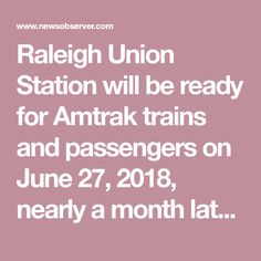 the text reads railway union station will be ready for amtrak and passengers on june 27, 2018