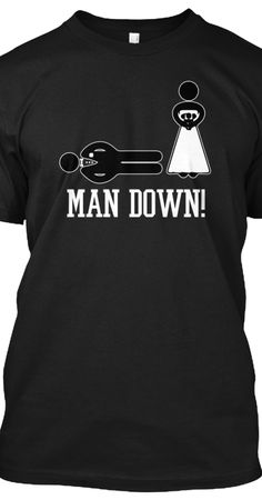 a black t - shirt with the words man down on it