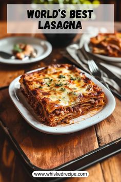 lasagna on a plate with the words world's best lasagna