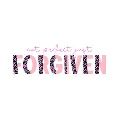 the words not perfect just for given are in pink and black leopard print on a white background